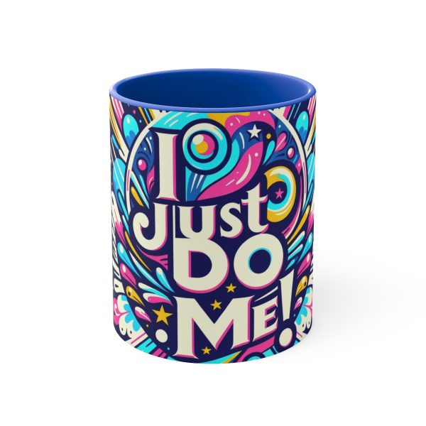 Colorful "I Just Do Me!" Accent Coffee Mug11oz